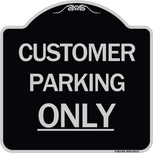 Signmission Customer Parking Only Heavy-Gauge Aluminum Architectural Sign, 18" x 18", BS-1818-24211 A-DES-BS-1818-24211 - main